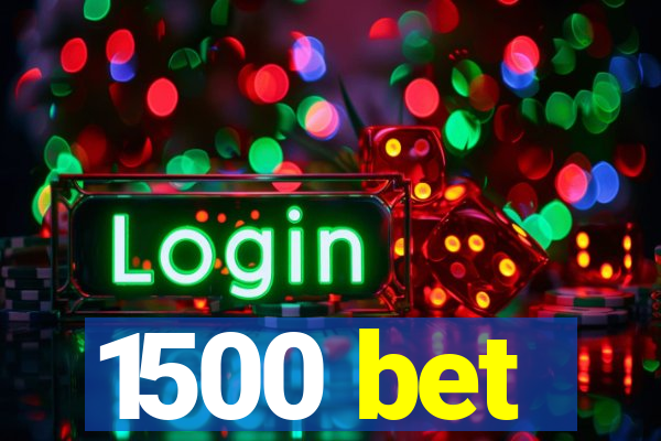 1500 bet